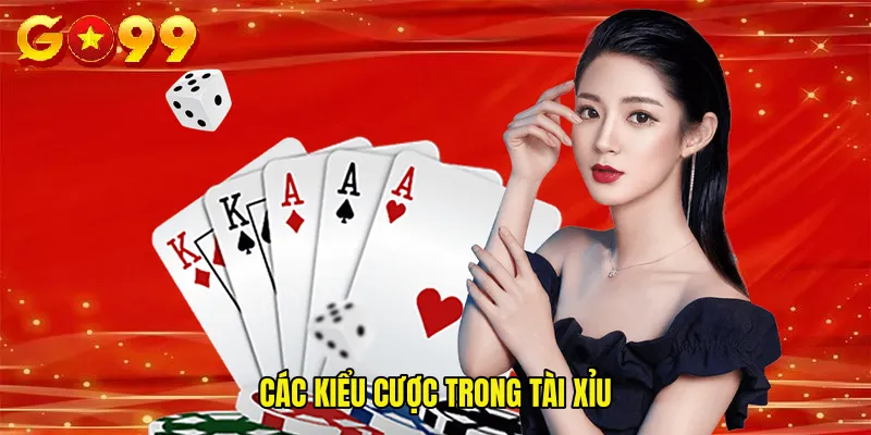 Các kiểu cược trong Tài xỉu